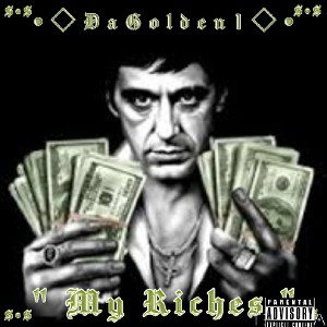 DaGolden1~ Fye Beat Productions - My Riches