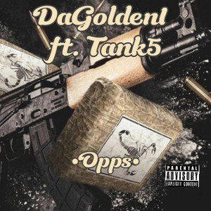 Dagolden1 ft. Tank5 - Opps