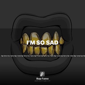I’m so Sad