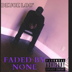 Faded By None