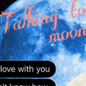 Talking to The moon