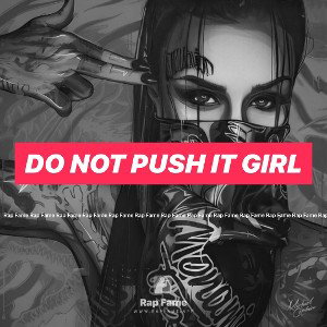 do not push it girl