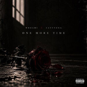One More Time - WhoAmI Ft Kayytona