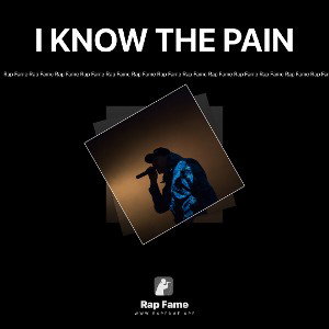 I KNOW THE PAIN