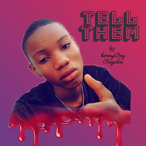 kennyBoy Regular_Tell them