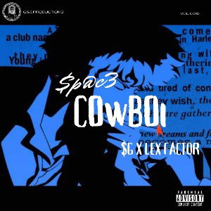 $G - $P@c3 C0wB0i (L.L.G x Lex Factor)