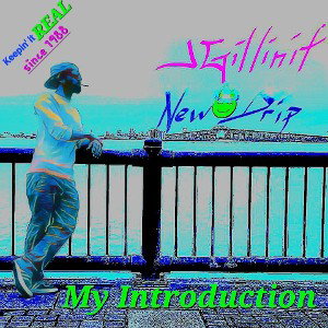 J Gillin' it - New Drip (My Introduction)