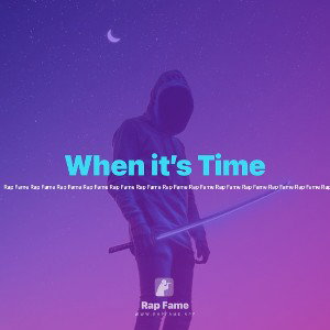 When it’s Time
