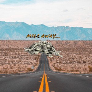 Mile Away - C Fresh x King Hill 