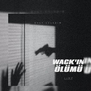 LINE - WACK'IN ÖLÜMÜ (olutebessum - re diss)