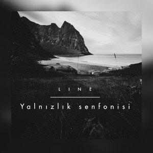 Line - Yalnızlık Senfonisi