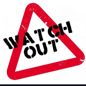 Watch out 