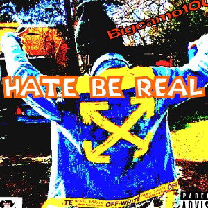 HATE BE REAL - BIGCAMO100