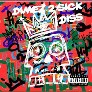 DIMEZ 2 SICK DISS TRACK