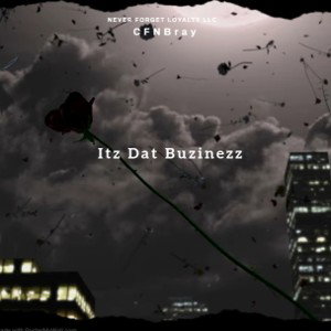 CFNBray - Itz Dat Buziness🦇 (Prod. TMU6)