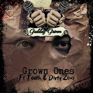 Guddaz Grimm Grown Ones Ft Tooth & Dirty Zeus