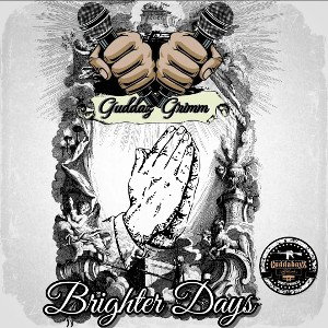 Guddaz Grimm - Brighter Days- Produced by Annodomini Nation.