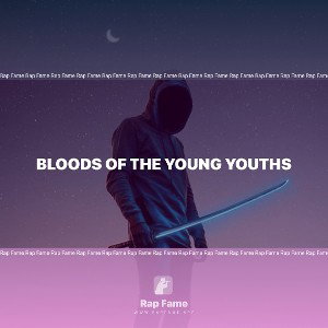 BLOODS OF THE YOUNG YOUTHS 