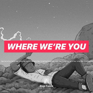 Where we’re you 
