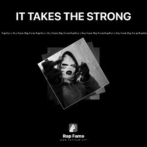 IT TAKES THE STRONG 