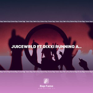 JuiceWrld FT DIXXI Running Away
