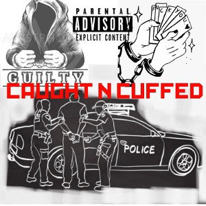 CAUGHT N CUFFED FT HWGWF & JDIZZY