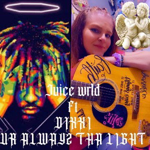 UR ALWAYZ THA LIGHT JUICEWRLD FT DIXXI