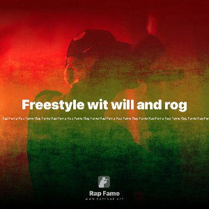 Freestyle wit will and rog 