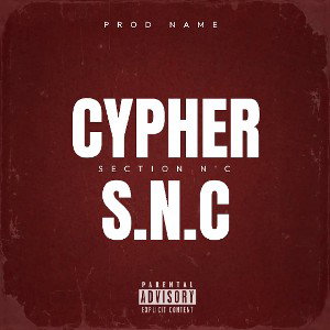 Section No Chainz - S.N.C Cypher
