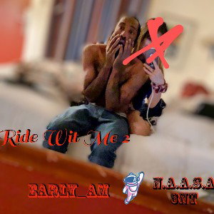 N.A.A.S.A 3NT - Ride Wit Me 2 🚗 V.D.K X Early Am (Prod By Bvtman)