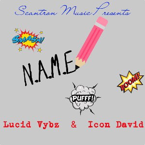 Lucid Vybz ft Godec - NAME