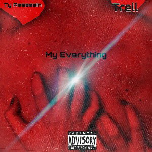 Ty Assassin (feat.Trell) - My everything