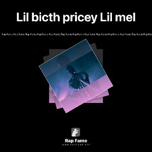 Lil bicth pricey Lil mel