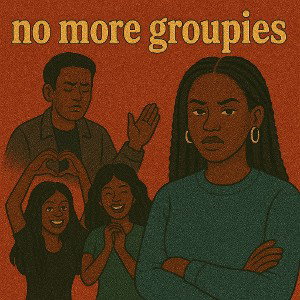 no more goupies