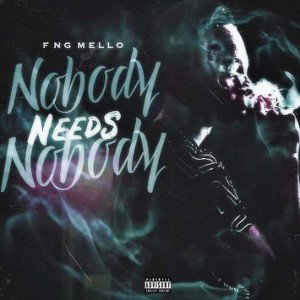  - Mello By The Ton X Nobody Needs Nobody Official Audio