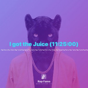 I got the Juice (11:25:00)