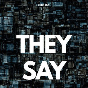 They Say