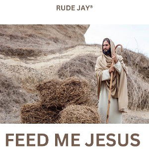 Feed Me Jesus 