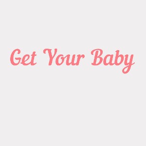 Get Your Baby