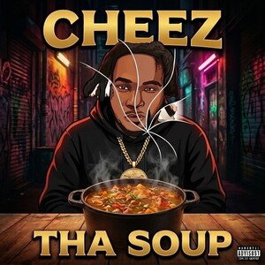 CHEEZ THA SOUP