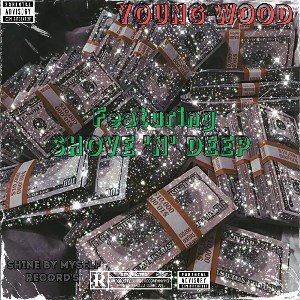 Young Wood featuring SHOVE 'N' DEEP 