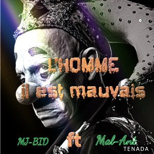MJ-BID_ft_MAL-ANT (remix_L'homme il est mauvais)
