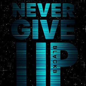Aint gonna G!ve Up