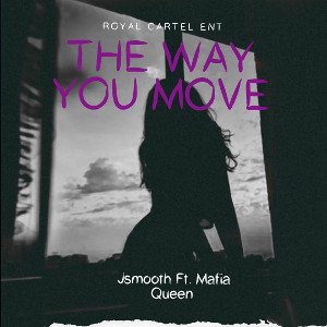 The Way You Move Ft. MAFIIAQUEEN