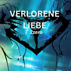 verlorene Liebe---2zero