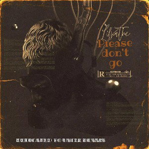 Lil Nathe - please dont go 