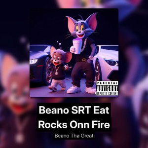 Beano SRT Eat Rocks Onn Fire