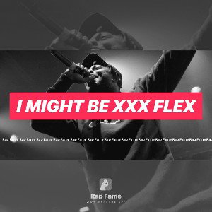 I might be xxx flex