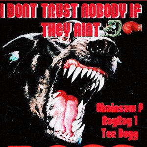 I Don’t Trust Nobody If They Ain’t Dogs