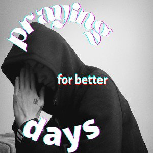 cocoboyrapboy_praying for better days